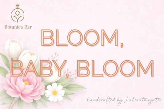Bloom, baby, bloom